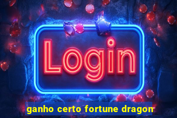 ganho certo fortune dragon